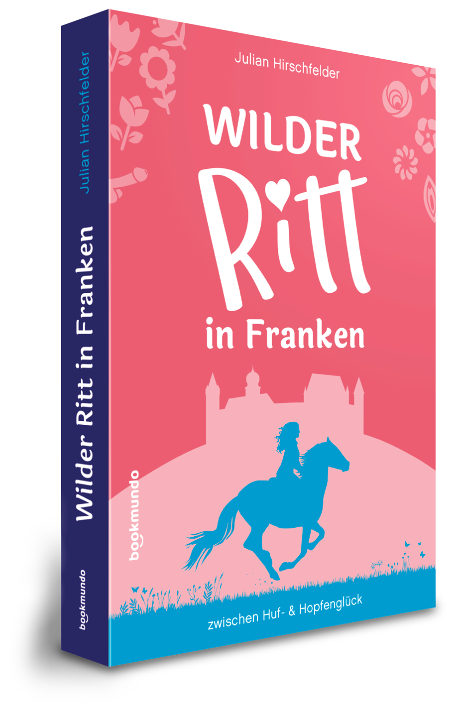 Wilder Ritt in Franken von Julian Hirschfelder als dreidimensionale Buchansicht